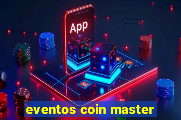 eventos coin master